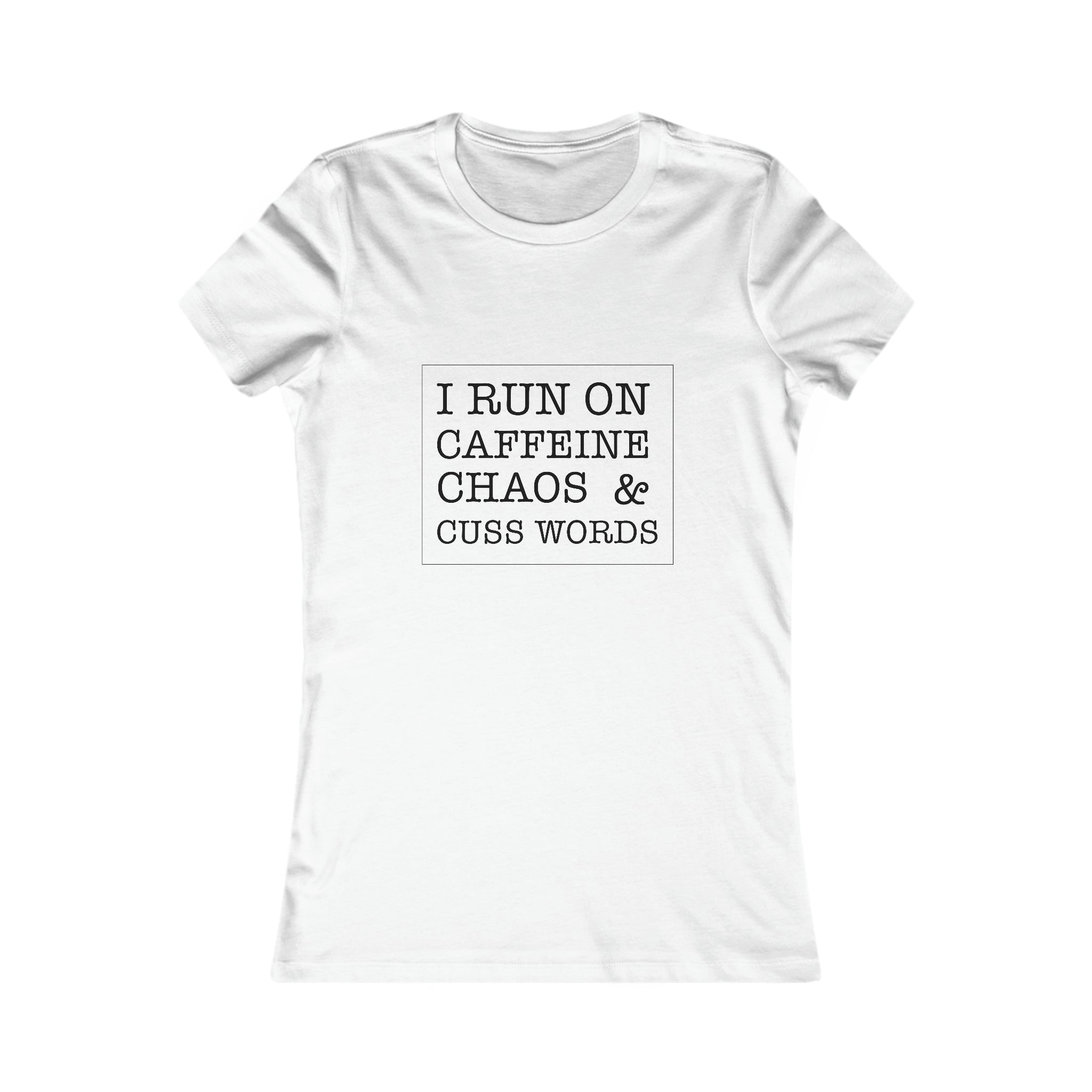 Caffeine, Chaos, Cuss Words Women's Favorite Tee