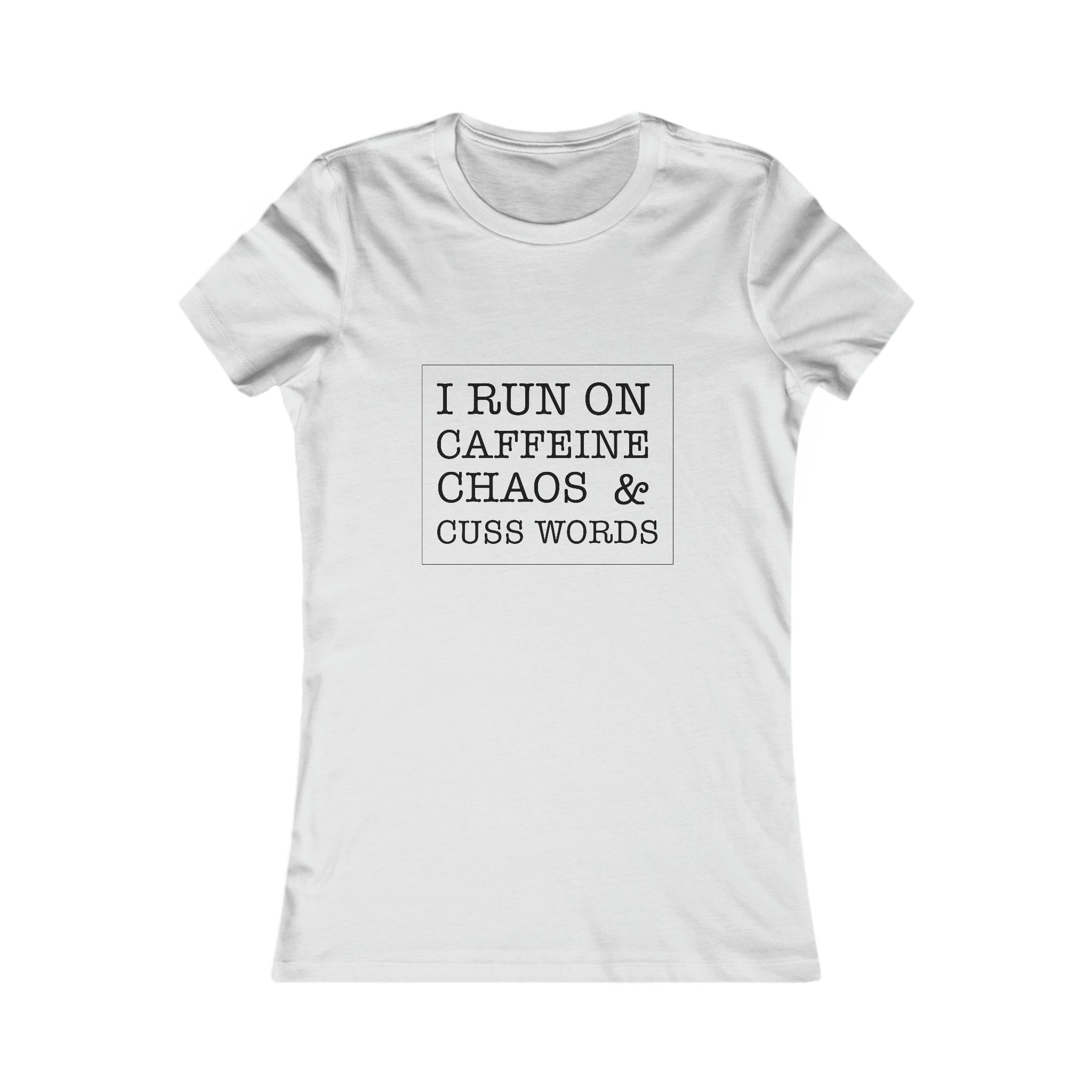 Caffeine, Chaos, Cuss Words Women's Favorite Tee